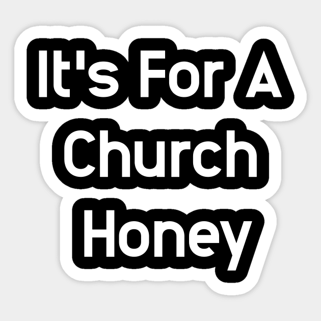 It's For A Church Honey Sticker by GrayDaiser